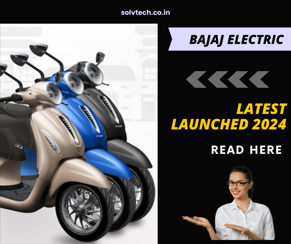 Bajaj Chetak Electric Scooters: 2024 Models, Prices, And Spectacular ...